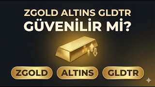 ZGOLD, ALTINS, GLDTR güvenilir mi?