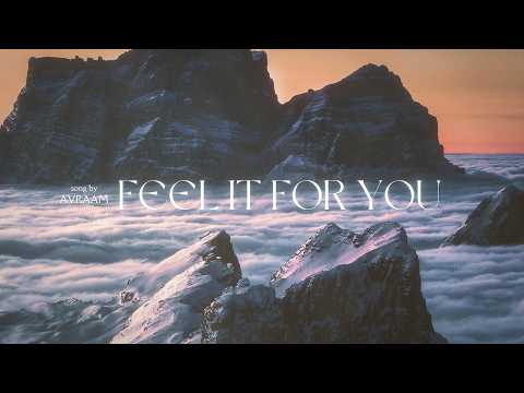 AVRAAM – FEEL IT FOR YOU (Original Mix)