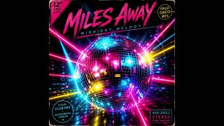 🎵🌙 Miles Away 💙 | Italo Disco 2026 | Midnight Melody