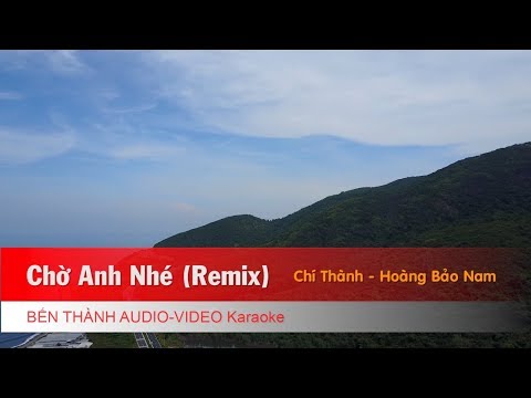 KARAOKE | Chờ Anh Nhé (Remix) - Chí Thành, Hoàng Bảo Nam | Beat Chuẩn