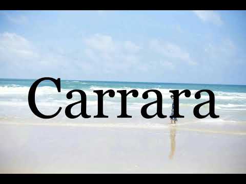 How To Pronounce Carrara🌈🌈🌈🌈🌈🌈Pronunciation Of Carrara