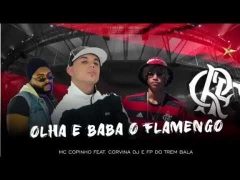 MC COPINHO - OLHA E BABA O FLAMENGO { DJs CORVINA DA PENHA & FP DO TREM BALA } 2k20