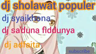 Download lagu DJ SHOLAWAT TERBARU :-:-) || SHOLAWAT SYAIKHONA mp3 Download lagu DJ SHOLAWAT TERBARU :-:-) || SHOLAWAT SYAIKHONA mp3