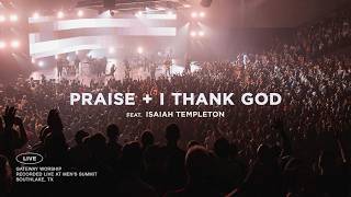 Download lagu Praise   I Thank God | feat. Isaiah Templeton | Gateway Worship mp3