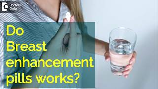 Do Breast enhancement pills works - Dr. Pavan Murdeshwar