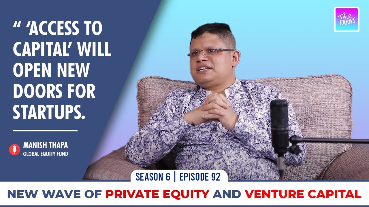 New wave of Private Equity and Venture Capital in Nepal with Manish Thapa/Global Equity Fund EP 92