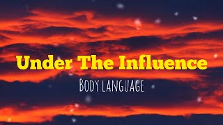 Under The Influence - Chris Brown (Body language) 