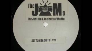 The Justified Ancients Of Mu Mu - All You Need is Love