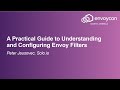 A Practical Guide to Understanding and Configuring Envoy Filters - Peter Jausovec, Solo.io
