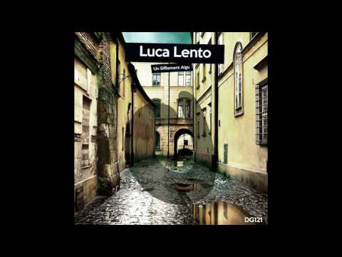 Luca Lento - Un Sifflement Aigu (Original Mix)