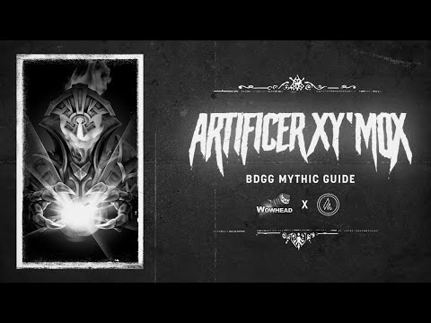 BDGG Quick Guide to Mythic Artificer Xy'mox