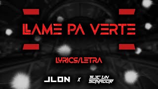 JLON x SJC UN SOÑADOR- Llame Pa Verte (Lyrics/Letra)
