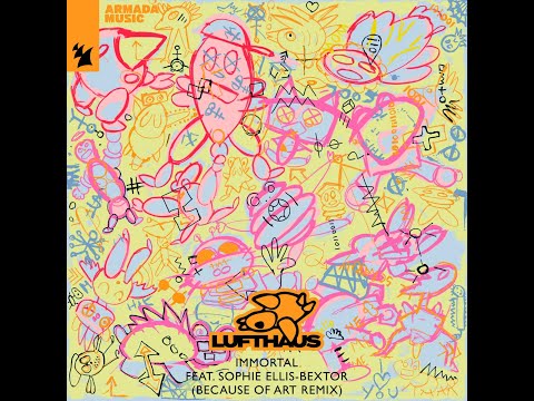 Lufthaus feat. Sophie Ellis-Bextor & Sophie Ellis-Bextor - Immortal (Because of Art Extended Remix)