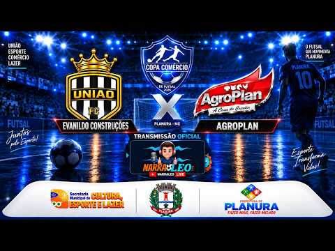 AO VIVO: EVANILDO CONSTRUÇÕES X AGROPLAN | COPA COMÉRCIO DE FUTSAL MASCULINO 2026 | PLANURA - MG