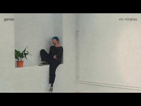 Vic Mirallas - ganas (lyric video oficial)