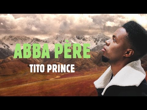 TiTo Prince - ABBA PÉRE  (Lyric Video)