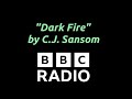 "Dark Fire" by C.J. Sansom - BBC Radio 4 dramatization, Tudor crime drama