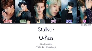 U-Kiss [유키스] - STALKER (Color Coded Lyrics | Han/Rom/Eng)