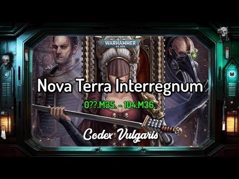 Nova Terra Interregnum | 0??.M35. - 104.M36. | Warhammer Lore - Codex Vulgaris