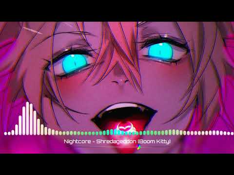Nightcore - Shredageddon [Boom Kitty]