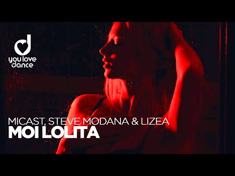 Micast, Steve Modana & LIZEA – Moi Lolita