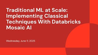 Traditional ML at Scale: Implementing Classical Techniques With Databricks Mosaic AI