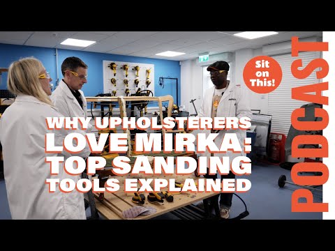 Why Upholsterers Love Mirka! Top Sanding Tools Explained