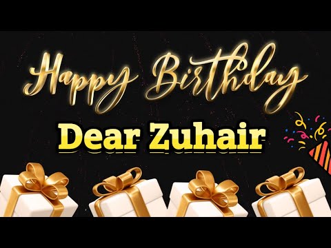Zuhair Happy Birthday | Happy Birthday Zuhair song | Happy Birthday To You Song| Birthday song Name|