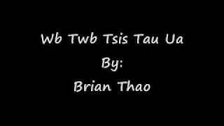 Brian Thao - Wb Twb Tsis Tau with Lyrics