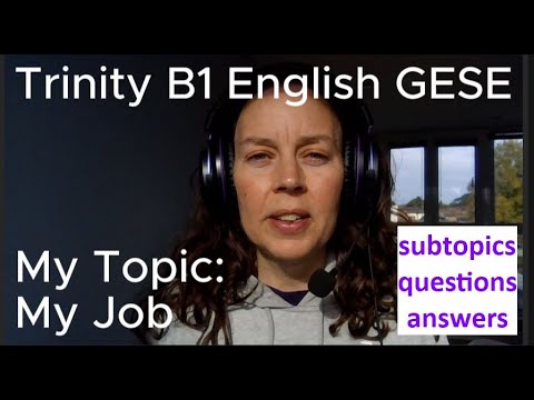 Trinity B1 English GESE exam topic form (job/career topic). Prepare subtopics, test questions