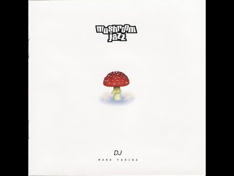 Mark Farina - Mushroom Jazz (Album 1998)
