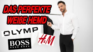 Das perfekte weiße Hemd - Hugo Boss, Olymp, H&M - Review