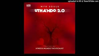 MFR-Souls-ft-Aymos-Mlindo-The-Vocalist-uThando-2.0
