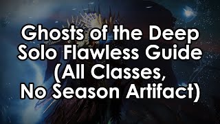 Destiny 2: The Solo Flawless Ghosts of the Deep Guide (All Classes, No Artifact Perks)