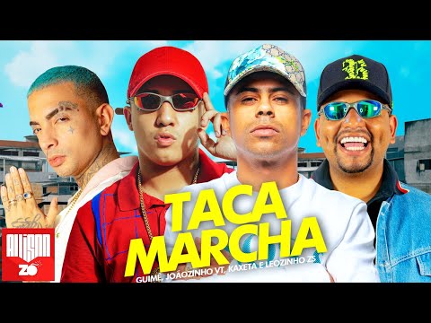 MC Joãozinho VT, MC Leozinho ZS, Neguinho do Kaxeta, MC Guimê - Taca Marcha (DJ RB)