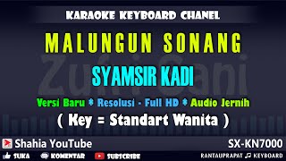 Download lagu SYAMSIR KDI - MALUNGUN SONANG KARAOKE TAPSEL MADINA BARU NADA WANITA mp3