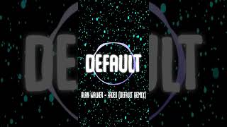 Alan Walker - Faded (Default Remix)