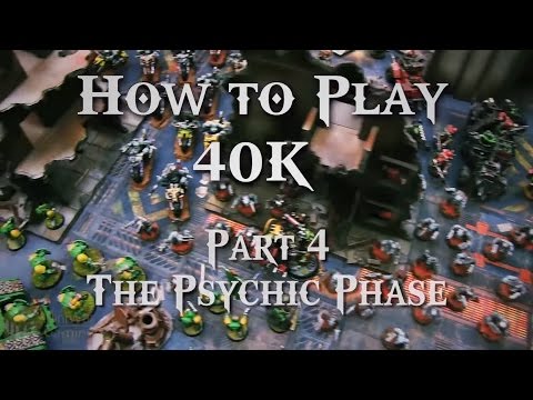 The Psychic Phase - How to Play Warhammer 40k 7th Edition Ep 4
