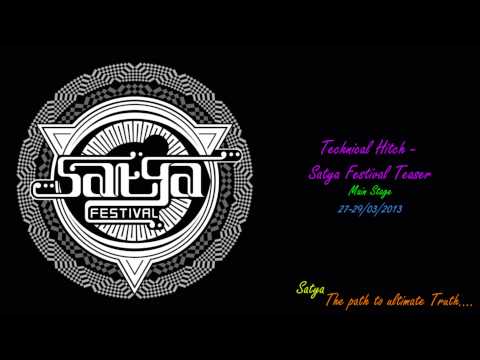 Technical Hitch - Satya Festival 2013 - Teaser Mix