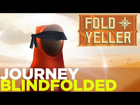 Simone & Russ play Journey Blindfolded – FOLD YELLER