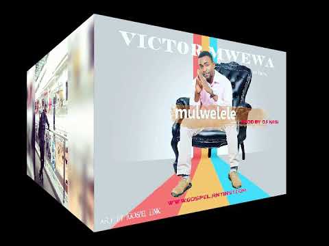 Victor Mwewa - Mulwelele