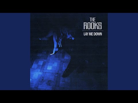 Lay Me Down - The Rooks