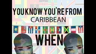 you know you’re Guyanese/Caribbean when