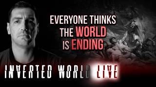 Everyone Thinks The World is Ending | Ep. 184