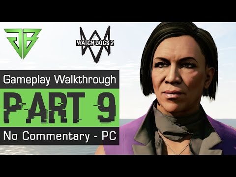 Watch Dogs 2 Gameplay Walkthrough Part 9 - No Commentary (PC)