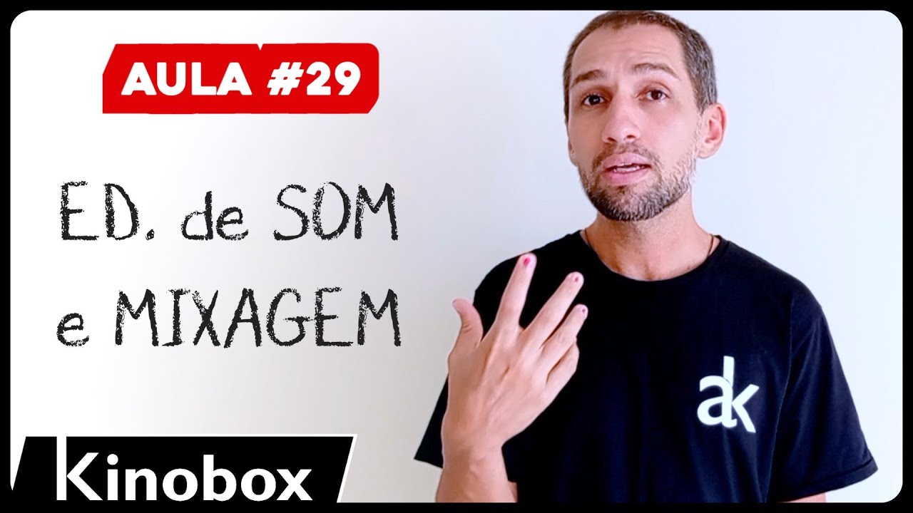 Como fazer Curta metragem • Edição de Som & Mixagem // Curso de Cinema em Curta metragem Aula #29