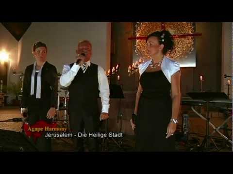 Agape Harmony - Jerusalem - The Holy City - Die Heilige Stadt