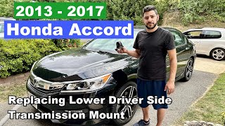DIY 2013 2014 2015 2016 2017 Honda Accord 2.4L Replacing Lower Driver Side Transmission Mount