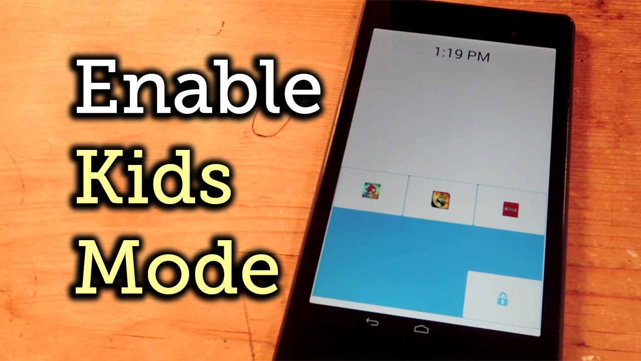 Enable Kids Mode on Any Android Phone or Tablet [How-To]