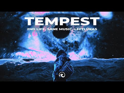 2nd Life, Sane Music, LeftLukas - Tempest